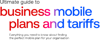 The ultimate guide to business mobile plans and tariffs