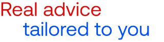 Real advice tailored to you